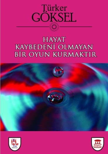 Hayat Kaybedeni Olmayan Bir Oyun Kurmaktır kitabının ön kapağı